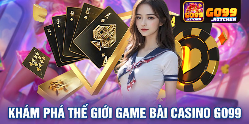 Đôi nét về casino online Go99