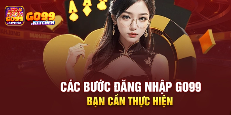 Chi tiết các bước đăng nhập Go99