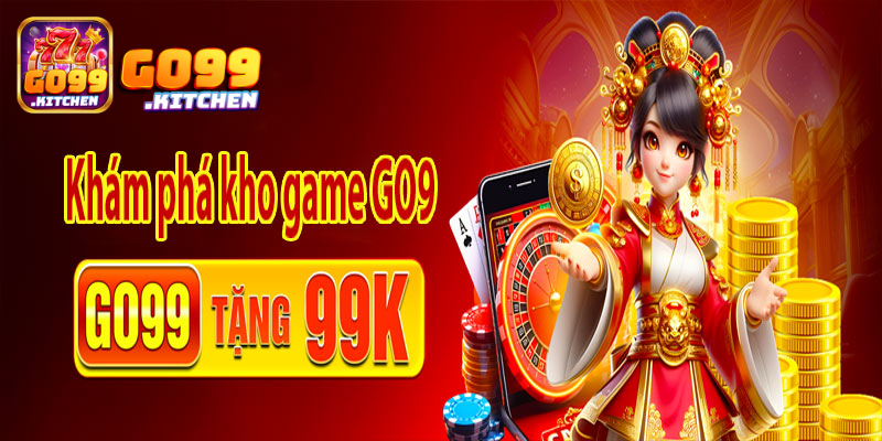 Giới thiệu kho game đình đám Go99 sở hữu