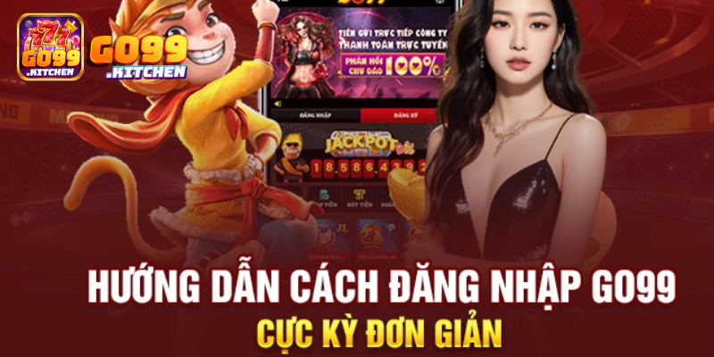 Hướng dẫn đăng nhập Go99 đơn giản cho người mới