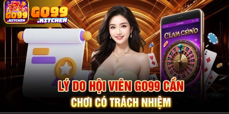 Lý do nên trở thành một người chơi có trách nhiệm 