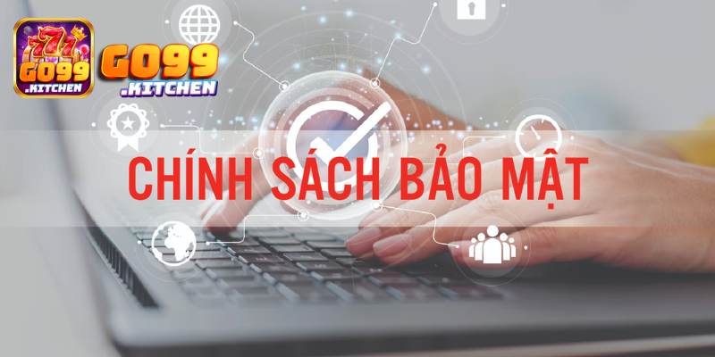 Tiêu chuẩn bảo mật quốc tế - Chính sách bảo mật Go99