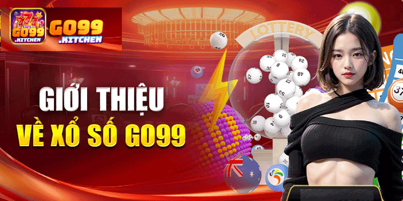 Nét sơ lược về sảnh xổ số go99