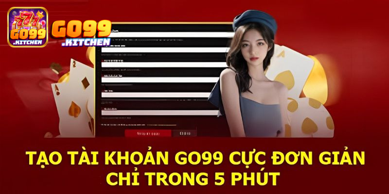 Các Bước Đăng Ký Go99