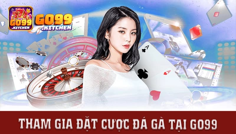 Tham gia đặt cược đá gà tại GO99