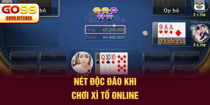 Nét độc đáo khi chơi xì tố online